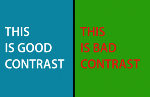 Good contrast vs Bad contrast. Attractive websites use good contrast which is easier on the reader's eyes.